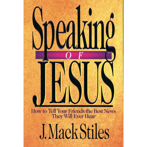 Speaking of Jesus: How To Tell Your Friends the Best News They Will Ever Hear - Paperback