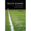 Field of Schemes: How the Great Stadium Swindle Turns Public Money Into Private Profit - Paperback