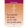 La Oración de Jesús En La Vida del Predicador - Paperback