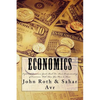 Economics: Explained Economics Guide Book For Basic Understanding of Economics, With Ideas You Have to Know - Paperback
