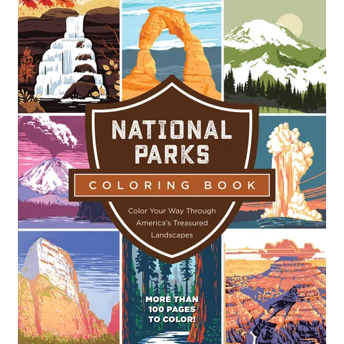 National Parks Coloring Book: Color Your Way Through America's Treasured Landscapes - More Than 100 Pages to Color! - Paperback