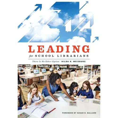Leading for School Librarians: There Is No Other Option - Paperback