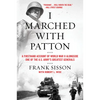 I Marched with Patton: A Firsthand Account of World War II Alongside One of the U.S. Army's Greatest Generals - Paperback