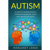 Autism: 44 Ways to Understanding- Aspergers Syndrome, ADHD, ADD, and Special Needs - Paperback