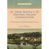 Nova Scotia's Historic Inland Communities: The Gathering Places and Settlements That Shaped the Province - Paperback
