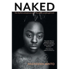 Naked: The Rhythm and Groove of It. The Depth and Length to It. - Paperback