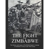The Fight for Zimbabwe: The History and Legacy of the British Empire's Attempt to Establish a Colony in the 19th Century - Paperback