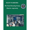 Silent Warriors: The Naval Security Group Reserve, 1945-2005 - Paperback