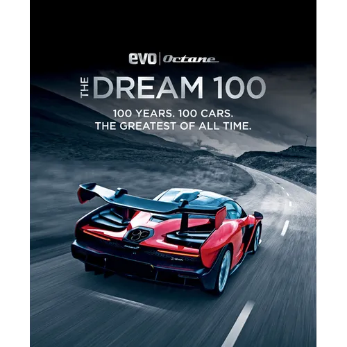 The Dream 100 from Evo and Octane: 100 Years. 100 Cars. the Greatest of All Time. - Hardcover