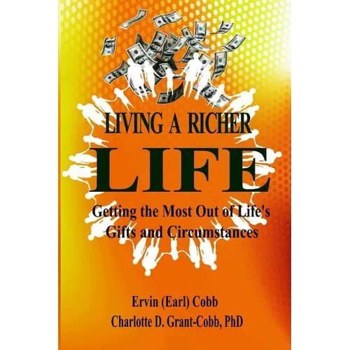 Living a Richer Life: Getting the Most Out of Life's Gifts and Circumstances - Paperback