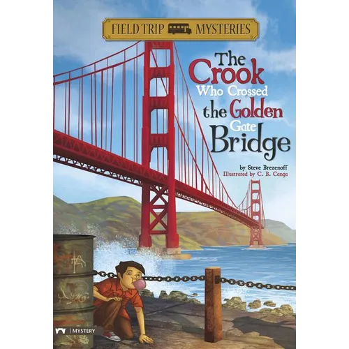 Field Trip Mysteries: The Crook Who Crossed the Golden Gate Bridge - Paperback