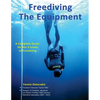 Freediving: The Equipment: A complete guide for the 3 levels of freediving - Paperback