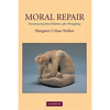Moral Repair: Reconstructing Moral Relations After Wrongdoing - Paperback