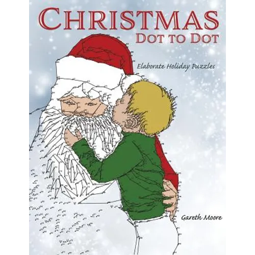 Christmas Dot to Dot: Elaborate Holiday Puzzles - Paperback