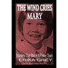 The Wind Cries Mary: Murders That Shook A Power Town - Paperback