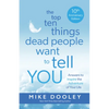 The Top Ten Things Dead People Want to Tell You: Answers to Inspire the Adventure of Your Life - Paperback