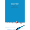 The Penguin Book of Christmas Stories: From Hans Christian Andersen to Angela Carter - Hardcover