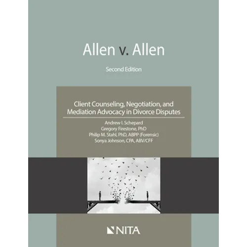 Allen v. Allen: Client Counseling, Negotiation, and Mediation Advocacy in Divorce Disputes - Paperback