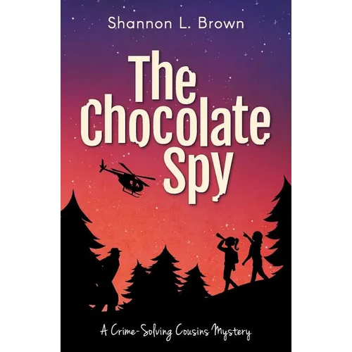 The Chocolate Spy (The Crime-Solving Cousins Mysteries Book 3) - Paperback