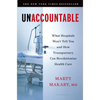 Unaccountable: What Hospitals Won't Tell You and How Transparency Can Revolutionize Health Care - Paperback