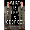 What Is Gilbert & George - Hardcover