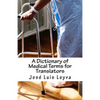 A Dictionary of Medical Terms for Translators: English-Spanish Medical Terms - Paperback