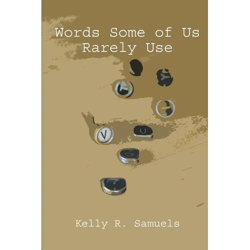 Words Some of Us Rarely Use - Paperback