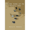 Words Some of Us Rarely Use - Paperback