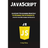 JavaScript: JavaScript Programming Made Easy for Beginners & Intermediates (Step By Step With Hands On Projects) - Paperback