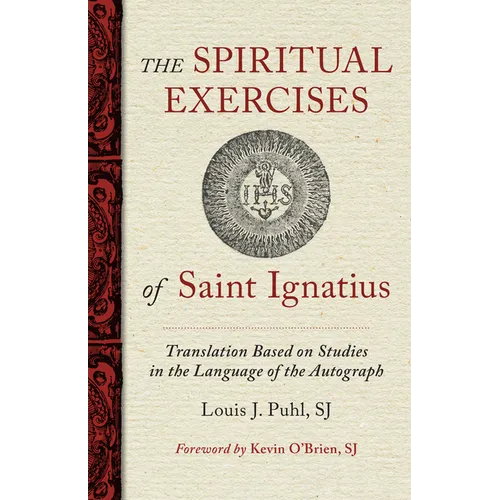 The Spiritual Exercises of St. Ignatius: Based on Studies in the Language of the Autograph - Paperback