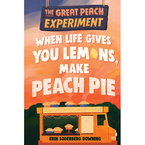 When Life Gives You Lemons, Make Peach Pie - Paperback