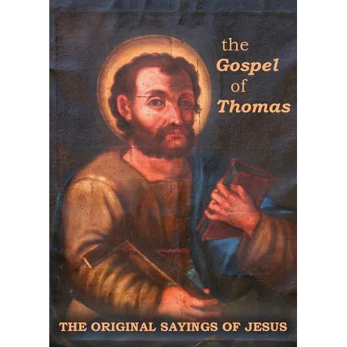 The Gospel of Thomas: The Original Sayings of Jesus - Paperback