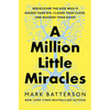 A Million Little Miracles: Rediscover the God Who Is Bigger Than Big, Closer Than Close, and Gooder Than Good - Hardcover