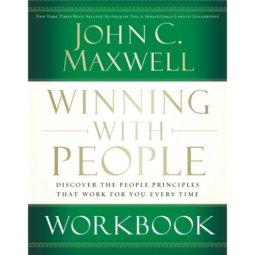 The Winning with People Workbook: Discover the People Principles That Work for You Every Time - Paperback