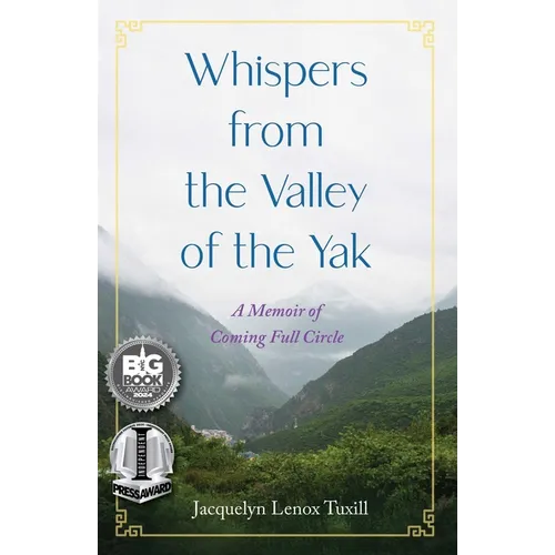 Whispers from the Valley of the Yak: A Memoir of Coming Full Circle - Paperback