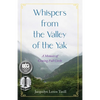 Whispers from the Valley of the Yak: A Memoir of Coming Full Circle - Paperback