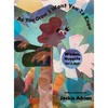 As You Grow I Want You To Know: Wisdom Nuggets, Vol 1: Self - Hardcover
