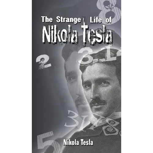 The Strange Life of Nikola Tesla - Hardcover