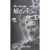 The Strange Life of Nikola Tesla - Hardcover