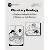 Planetary Geology: A Teacher's Guide With Activities in Physical and Earth Sciences - Paperback