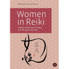Women in Reiki: Lifetimes dedicated to healing in 1930s Japan and today - Paperback