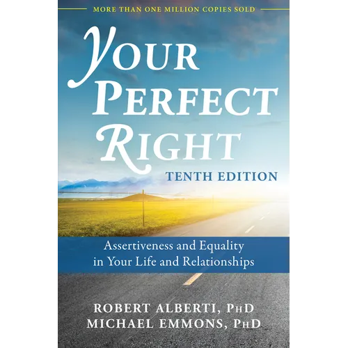 Your Perfect Right: Assertiveness and Equality in Your Life and Relationships - Paperback