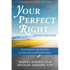 Your Perfect Right: Assertiveness and Equality in Your Life and Relationships - Paperback