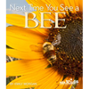 Next Time You See a Bee - Hardcover