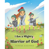 I Am a Mighty Warrior of God - Paperback