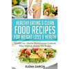 Healthy Eating & Clean Food Recipes for Weight Loss & Health: Included are: Alkaline Mediterranean Cookbook, Paleo Salads & Alkaline Diet Recipes - Paperback