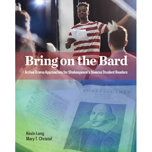 Bring on the Bard: Active Drama Approaches for Shakespeare's Diverse Student Readers - Paperback