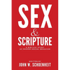 Sex & Scripture: A Biblical Study of Proper Sexual Behavior - Paperback