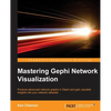 Mastering Gephi Network Visualization: Produce advanced network graphs in Gephi and gain valuable insights into your network datasets - Paperback