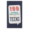 199 Favorite Bible Verses for Teens Softcover - Paperback